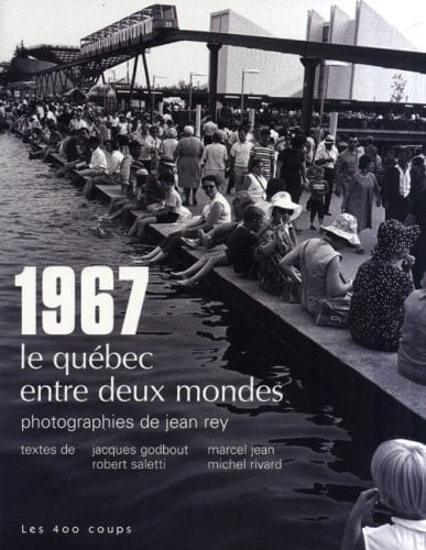 1967 le Québec entre deux mondes