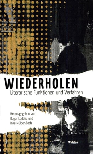 Wiederholen literarische Funktionen und Verfahren