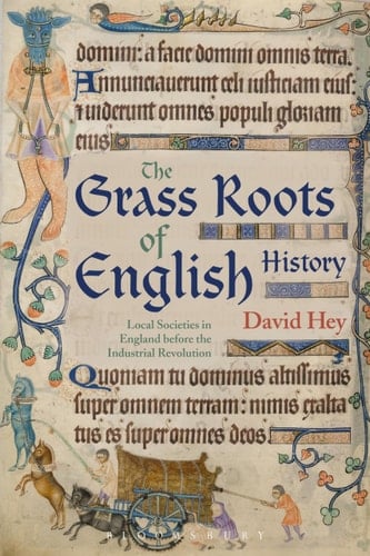 The Grass Roots of English History Local Societies in England Before the Industrial Revolution