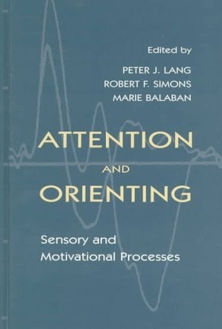 Attention and Orienting Sensory and Motivational Processes