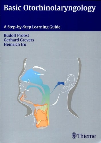 Basic Otorhinolaryngology A Step-by-step Learning Guide