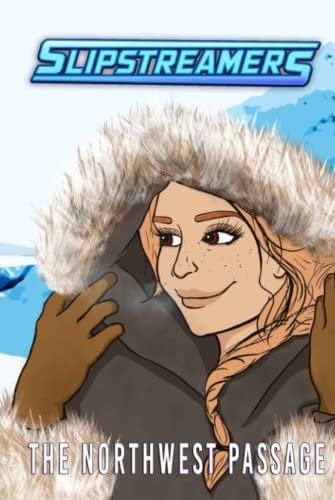 The Northwest Passage: A Slipstreamers Collection