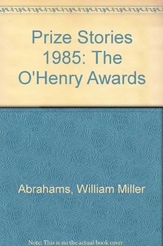 Prize Stories 1985 O. Henry Awards