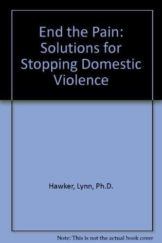 End the Pain Solutions for Stopping Domestic Violence