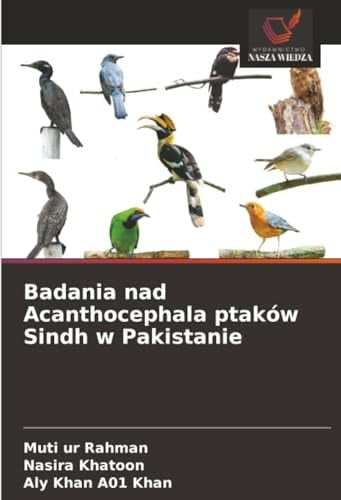 Badania nad Acanthocephala ptaków Sindh w Pakistanie (Polish Edition)