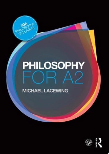 Philosophy for A2 Ethics and Philosophy of Mind