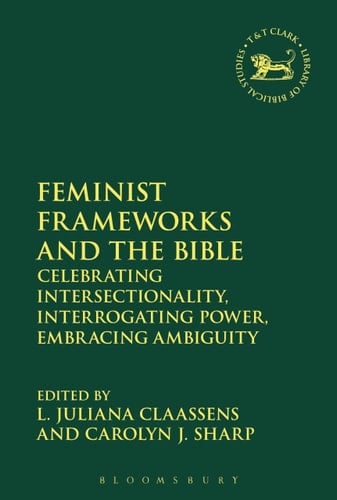 Feminist Frameworks and the Bible Power, Ambiguity, and Intersectionality