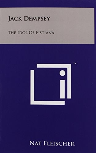 Jack Dempsey The Idol Of Fistiana