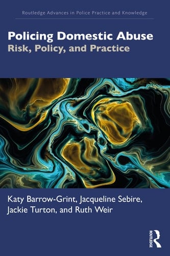 Policing Domestic Abuse Risk, Policy, and Practice