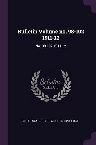 Bulletin Volume No. 98-102 1911-12