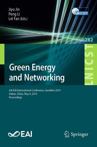 Green Energy and Networking 6th EAI International Conference, GreeNets 2019, Dalian, China, May 4, 2019, Proceedings