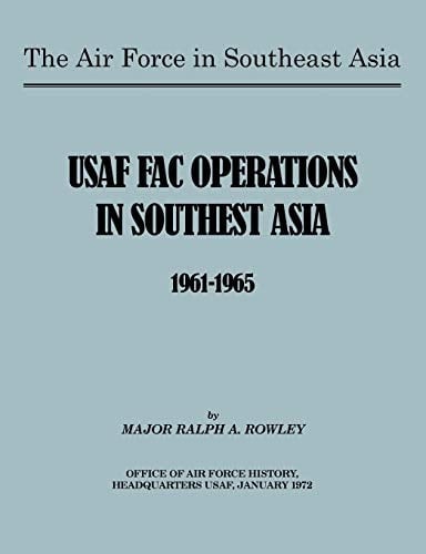The Air Force in Southeast Asia US FAC Operations in Southeast Asia 1961-1965