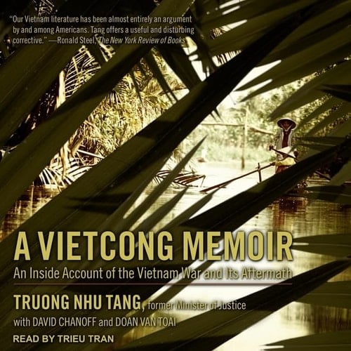 A Vietcong Memoir Lib/E: An Inside Account of the Vietnam War and Its Aftermath