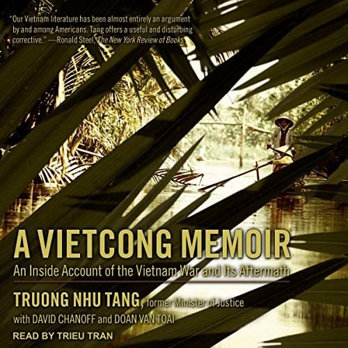 A Vietcong Memoir: An Inside Account of the Vietnam War and Its Aftermath