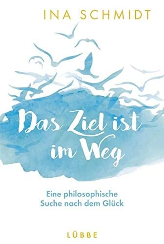 Das Ziel ist im Weg eine philosophische Suche nach dem Glück