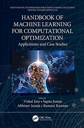 Handbook of Machine Learning for Computational Optimization Applications and Case Studies