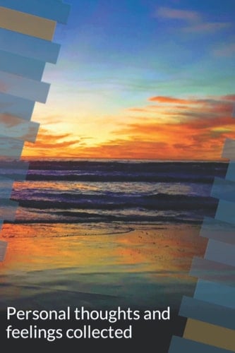 My Diary: Personal thoughts and feelings collected