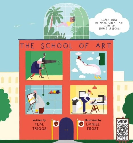 The School of Art Learn How to Make Great Art with 40 Simple Lessons