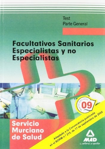Facultativos sanitarios especialistas y no especialistas del servicio murciano de salud. Test parte general