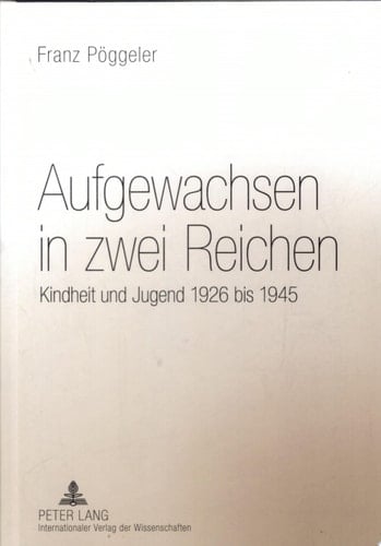 Aufgewachsen in zwei Reichen Kindheit und Jugend 1926 bis 1945