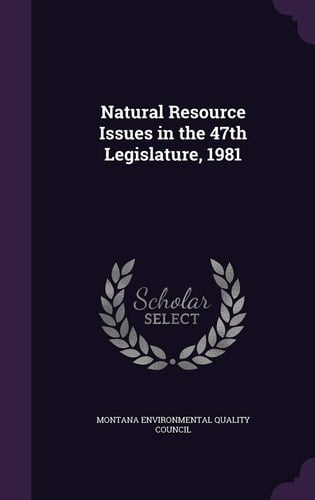 Natural Resource Issues in the 47th Legislature, 1981