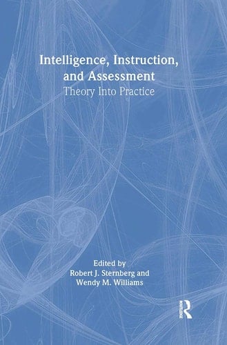 Intelligence, Instruction, and Assessment Theory Into Practice