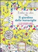 Il giardino delle meraviglie. L'atelier dei colori. Ediz. illustrata
