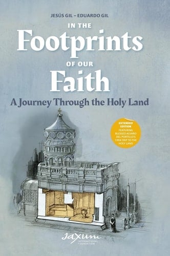 In the Footprints of Our Faith A Journey Through the Holy Land (Extended Edition)