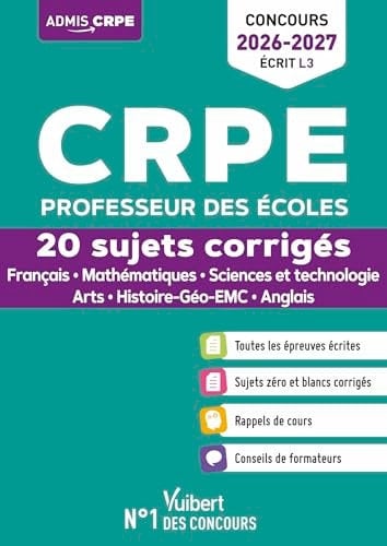 CRPE 2026-2027 - L3 - 20 sujets corrigés - Épreuves d'admissibilité: Français et Mathématiques - Histoire-Géo-EMC, Sciences et techno, Anglais, Arts