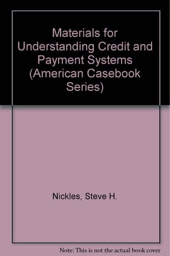 Materials for Understanding Credit and Payment Systems (American Casebook Series)