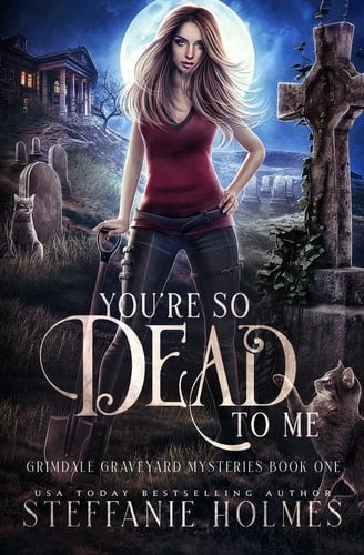 You're So Dead to Me A Kooky, Spooky Paranormal Romance