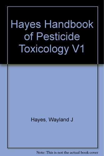 Handbook of Pesticide Toxicology Classes of Pesticides. Vol. 2-3
