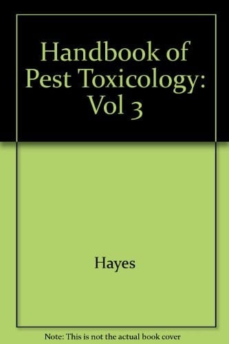 Handbook of Pesticide Toxicology, Volume 2: Classes of Pesticides