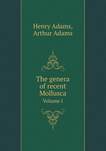 The genera of recent Mollusca Volume I