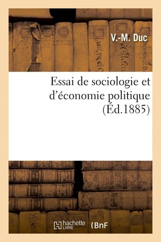 Essai de Sociologie Et d'Économie Politique L'Évolution Sociale Sous l'Influence Des Intérêts Collectifs Et Individuels