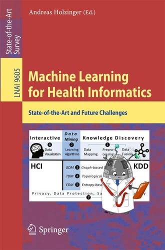 Machine Learning for Health Informatics State-of-the-Art and Future Challenges