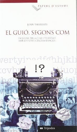 El Guió, segons com escriure per a cine i televisió amb les seves circumstàncies