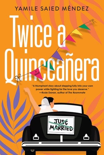 Twice a Quinceañera A Delightful Second Chance Romance