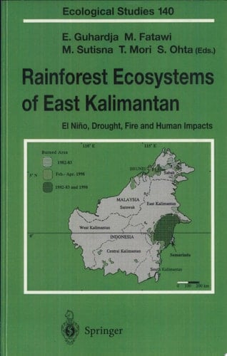 Rainforest Ecosystems of East Kalimantan El Niño, Drought, Fire and Human Impacts ; with 47 Tables