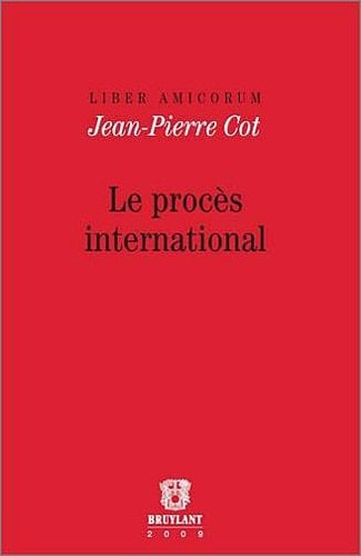 Liber amicorum Jean-Pierre Cot le procès international