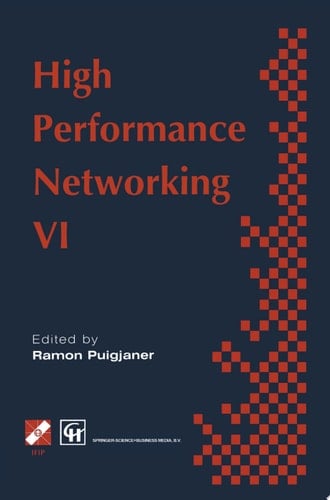 High Performance Networking IFIP sixth international conference on high performance networking, 1995