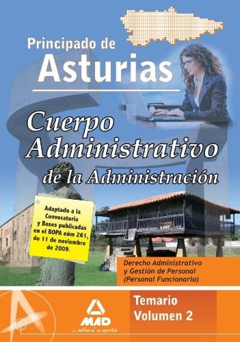 Cuerpo administrativo de la administración del principado de asturias. Volumen 2. Temario derecho administrativo y gestión de personal.
