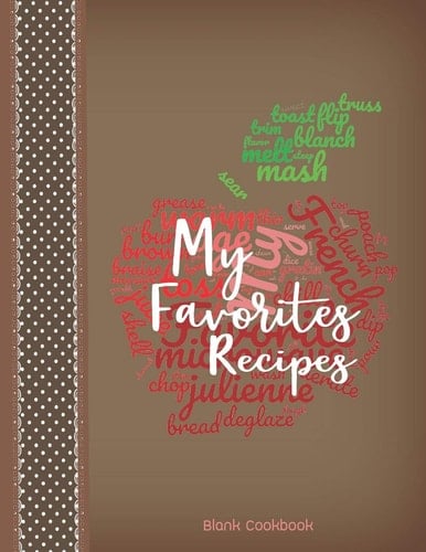 My Favorite Recipes Blank Cookbook Collect the Recipes You Love in Your Own Custom Cookbook 100-Recipes Journal and Organizer