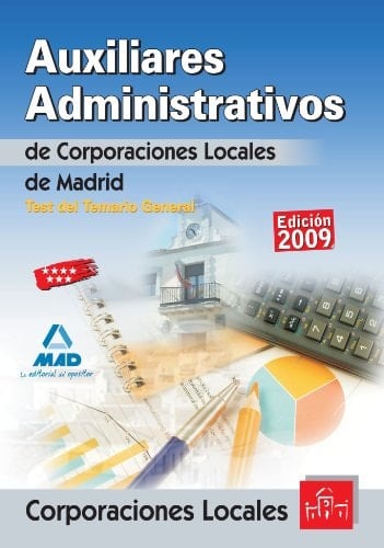 Auxiliares administrativos de corporaciones locales de la comunidad de madrid. Test del temario general