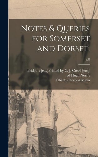 Notes & Queries for Somerset and Dorset.; V.8