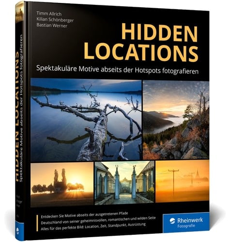 Hidden Locations spektakuläre Motive abseits der Hotspots fotografieren