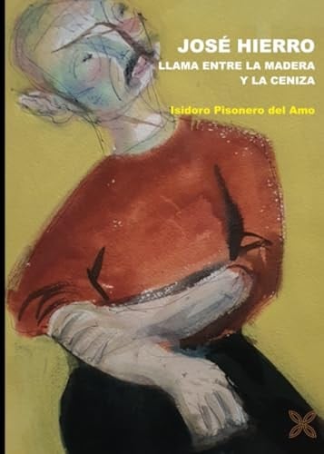 José Hierro llama entre la madera y la ceniza