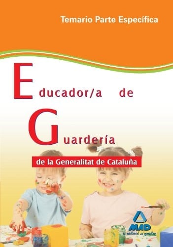 Educador/a de guardería de la generalitat de cataluña. Temario parte específica