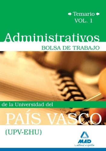 Administrativos de la universidad del país vasco (upv/ehu). Bolsa de trabajo. Temario vol.I