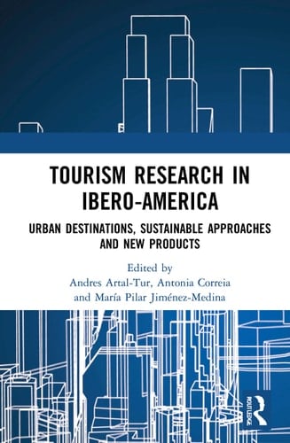 Tourism Research in Ibero-America Urban Destinations, Sustainable Approaches and New Products